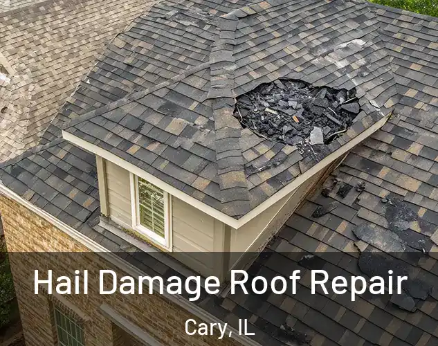  Hail Damage Roof Repair Cary, IL