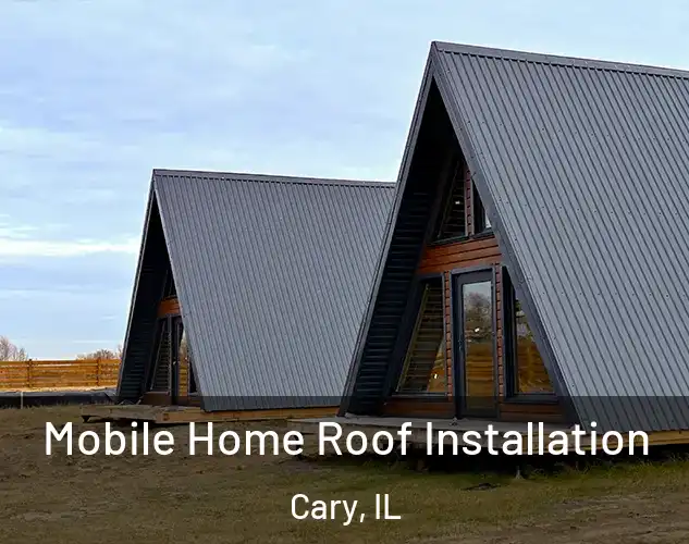 Mobile Home Roof Installation Cary, IL