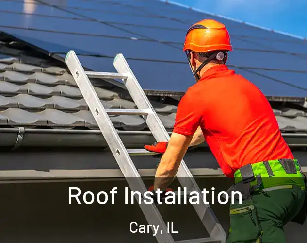  Roof Installation Cary, IL